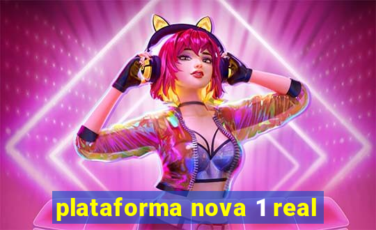 plataforma nova 1 real